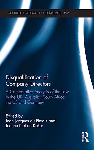 Imagen de archivo de Disqualification of Company Directors: A Comparative Analysis of the Law in the UK, Australia, South Africa, the US and Germany (Routledge Research in Corporate Law) a la venta por Chiron Media