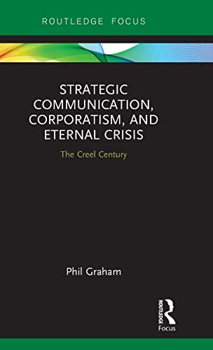 9781138636293: Strategic Communication, Corporatism, and Eternal Crisis (Routledge Focus on Public Relations)