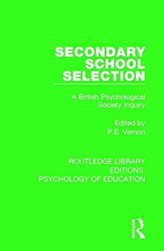 Imagen de archivo de Secondary School Selection: A British Psychological Society Inquiry (Routledge Library Editions: Psychology of Education) a la venta por Chiron Media