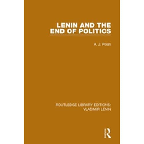 Stock image for 2: Lenin and the End of Politics (Routledge Library Editions: Vladimir Lenin) for sale by Chiron Media