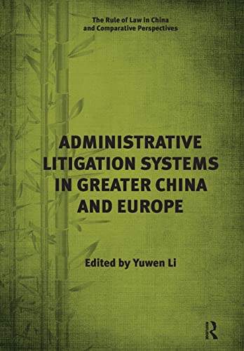 9781138637634: Administrative Litigation Systems in Greater China and Europe (The Rule of Law in China and Comparative Perspectives)