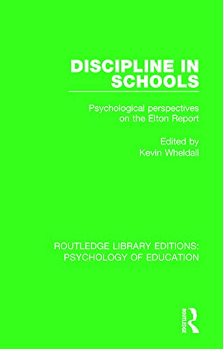 Imagen de archivo de Discipline in Schools: Psychological Perspectives on the Elton Report (Routledge Library Editions: Psychology of Education) a la venta por Chiron Media