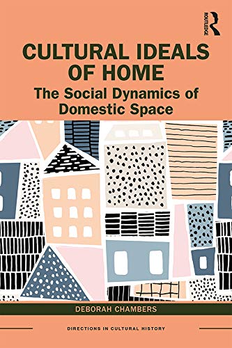 Beispielbild fr Cultural Ideals of Home: The Social Dynamics of Domestic Space zum Verkauf von Blackwell's