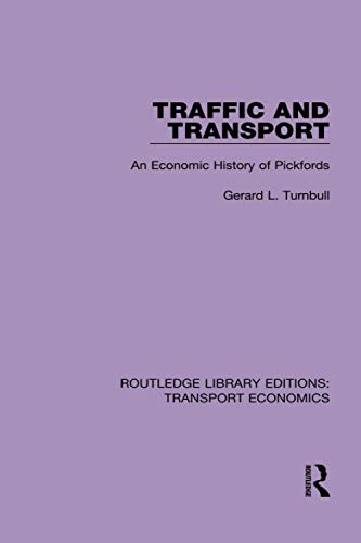 9781138637948: Traffic and Transport: An Economic History of Pickfords (Routledge Library Editions: Transport Economics)