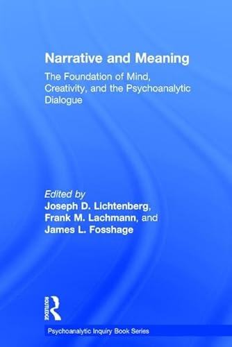 Imagen de archivo de Narrative and Meaning: The Foundation of Mind, Creativity, and the Psychoanalytic Dialogue (Psychoanalytic Inquiry Book Series) a la venta por Great Matter Books