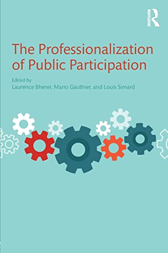 Imagen de archivo de The Professionalization of Public Participation a la venta por Blackwell's