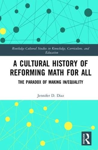 Beispielbild fr A Cultural History of Reforming Math for All zum Verkauf von Blackwell's