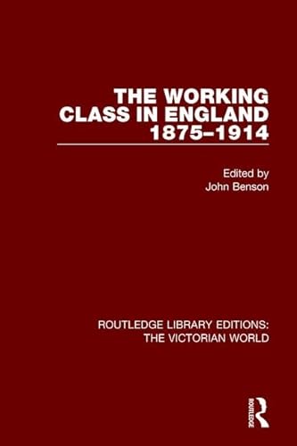 Imagen de archivo de The Working Class in England 1875-1914 (Routledge Library Editions: The Victorian World) a la venta por Chiron Media