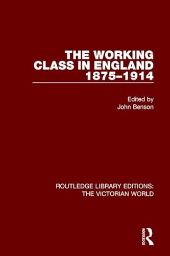 9781138638570: The Working Class in England 1875-1914 (Routledge Library Editions: The Victorian World)