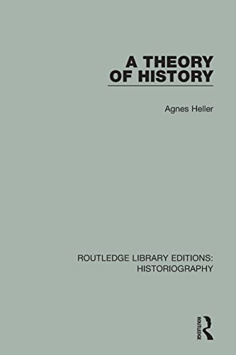 9781138638600: A Theory of History (Routledge Library Editions: Historiography)