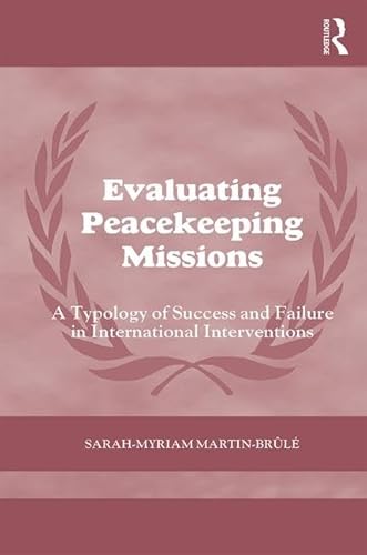 Imagen de archivo de Evaluating Peacekeeping Missions: A Typology of Success and Failure in International Interventions (Cass Series on Peacekeeping) a la venta por Chiron Media