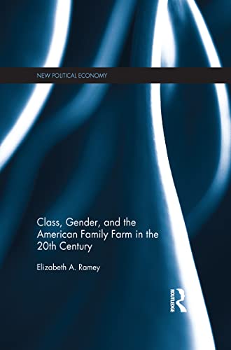 9781138638808: New political economy class, Gender, and the american Family Farm in the 20th century