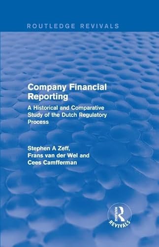 Stock image for Company Financial Reporting: A Historical and Comparative Study of the Dutch Regulatory Process for sale by Mispah books