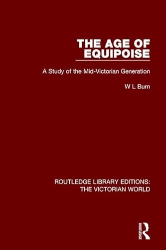 9781138639188: The Age of Equipoise: A Study of the Mid-Victorian Generation (Routledge Library Editions: The Victorian World)