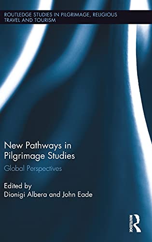 Imagen de archivo de New Pathways in Pilgrimage Studies: Global Perspectives (Routledge Studies in Pilgrimage, Religious Travel and Tourism) a la venta por Chiron Media