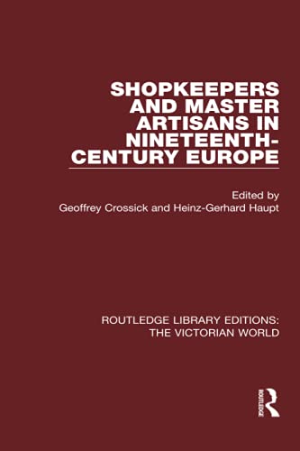 Stock image for Shopkeepers and Master Artisans in Ninteenth-Century Europe for sale by Blackwell's