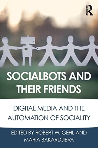 9781138639409: Socialbots and Their Friends: Digital Media and the Automation of Sociality