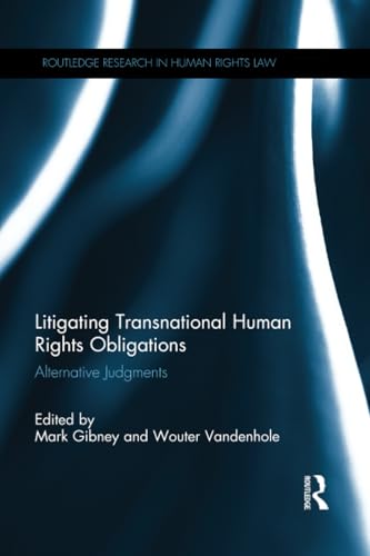 Stock image for Litigating Transnational Human Rights Obligations: Alternative Judgments for sale by Blackwell's