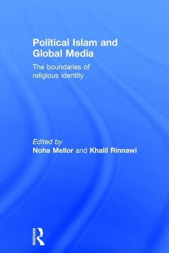 9781138639539: Political Islam and Global Media: The boundaries of religious identity