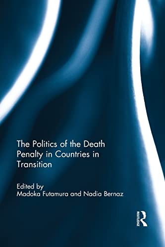 Stock image for The Politics of the Death Penalty in Countries in Transition for sale by Blackwell's