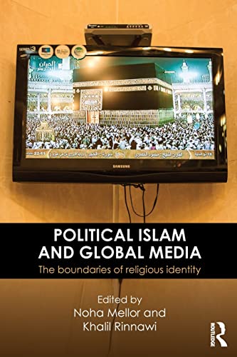 9781138639577: Political Islam and Global Media: The boundaries of religious identity