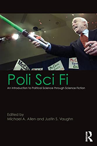 Beispielbild fr Poli Sci Fi: An Introduction to Political Science through Science Fiction zum Verkauf von HPB-Ruby