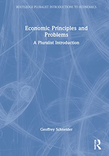 9781138639942: Economic Principles and Problems: A Pluralist Introduction (Routledge Pluralist Introductions to Economics)