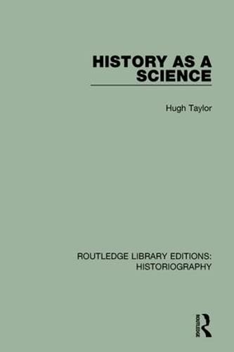 9781138640054: History As A Science