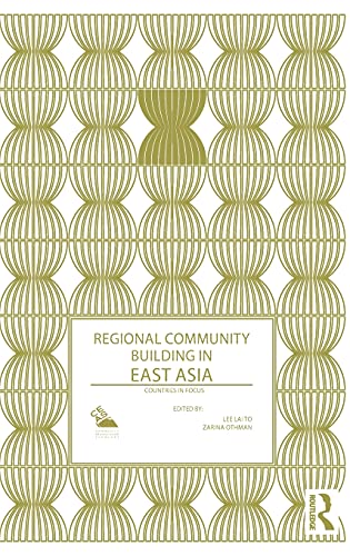 Stock image for Regional Community Building in East Asia: Countries in Focus for sale by Revaluation Books