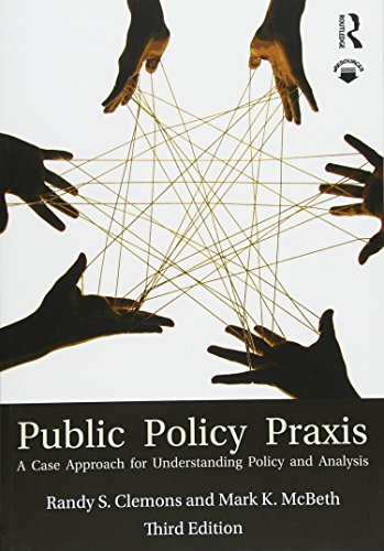 Beispielbild fr Public Policy Praxis : A Case Approach for Understanding Policy and Analysis zum Verkauf von Better World Books