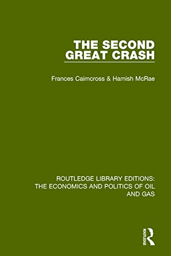 9781138641860: The Second Great Crash: 1 (Routledge Library Editions: The Economics and Politics of Oil and Gas)