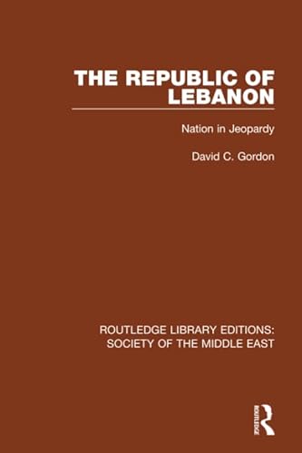 9781138642119: The Republic of Lebanon: Nation in Jeopardy (Routledge Library Editions: Society of the Middle East)