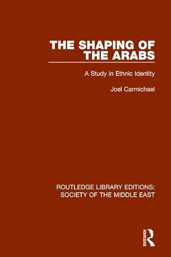 9781138642171: The Shaping of the Arabs
