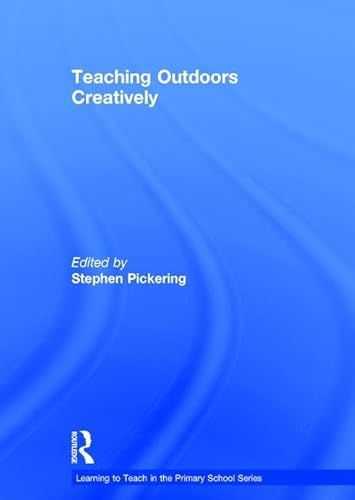 Beispielbild fr Teaching Outdoors Creatively (Learning to Teach in the Primary School Series) zum Verkauf von Chiron Media