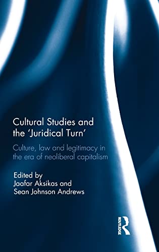 Imagen de archivo de Cultural Studies and the 'Juridical Turn': Culture, law, and legitimacy in the era of neoliberal capitalism a la venta por Blackwell's