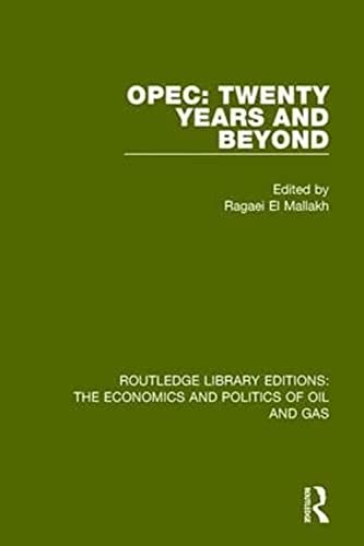 Imagen de archivo de OPEC: Twenty Years and Beyond (Routledge Library Editions: The Economics and Politics of Oil and Gas) a la venta por Chiron Media