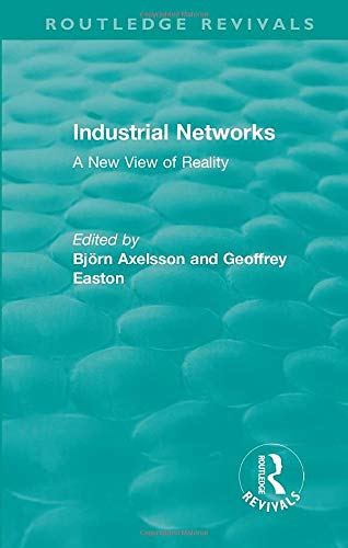 9781138642959: Industrial Networks (Routledge Revivals): A New View of Reality