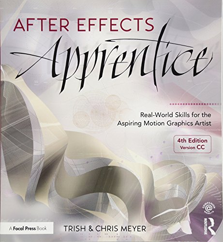 Imagen de archivo de After Effects Apprentice: Real-World Skills for the Aspiring Motion Graphics Artist (Apprentice Series) a la venta por HPB-Red
