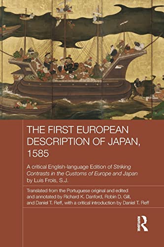 Beispielbild fr The First European Description of Japan, 1585: A Critical English-language Edition of Striking Contrasts in the Customs of Europe and Japan zum Verkauf von Revaluation Books