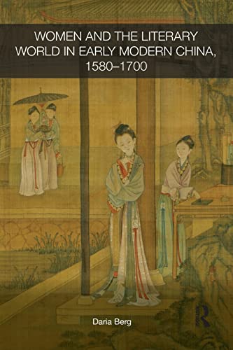 Imagen de archivo de Women and the Literary World in Early Modern China, 1580-1700 a la venta por Blackwell's