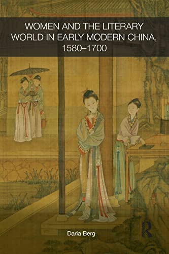 Stock image for Women and the Literary World in Early Modern China, 1580-1700 for sale by Blackwell's