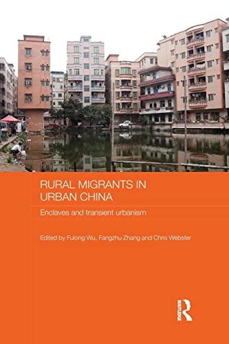 9781138643543: Rural Migrants in Urban China: Enclaves and Transient Urbanism (Routledge Contemporary China Series)