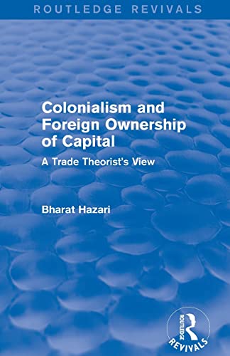 Stock image for Colonialism and Foreign Ownership of Capital (Routledge Revivals): A Trade Theorist's View for sale by Blackwell's