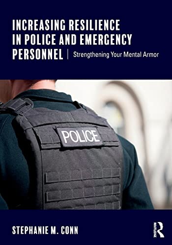 Beispielbild fr Increasing Resilience in Police and Emergency Personnel: Strengthening Your Mental Armor zum Verkauf von Blackwell's
