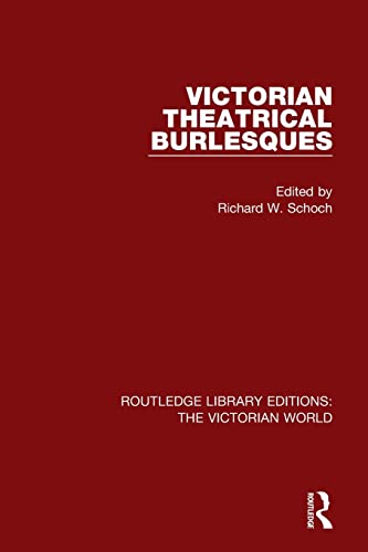 Stock image for Victorian Theatrical Burlesques (Routledge Library Editions: The Victorian World) for sale by GF Books, Inc.
