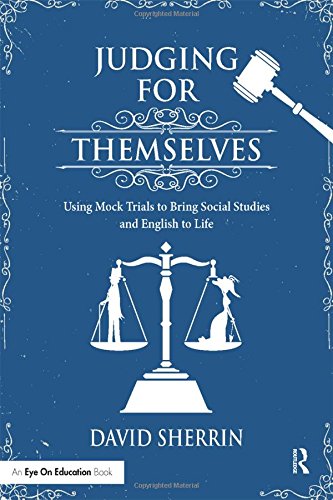 9781138644564: Judging for Themselves: Using Mock Trials to Bring Social Studies and English to Life