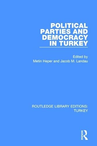 9781138644953: Political Parties and Democracy in Turkey (Routledge Library Editions: Turkey)
