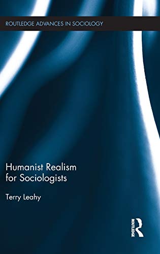 9781138644960: Humanist Realism for Sociologists