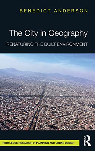 Beispielbild fr The City in Geography: Renaturing the Built Environment (Routledge Research in Planning and Urban Design) zum Verkauf von Reuseabook