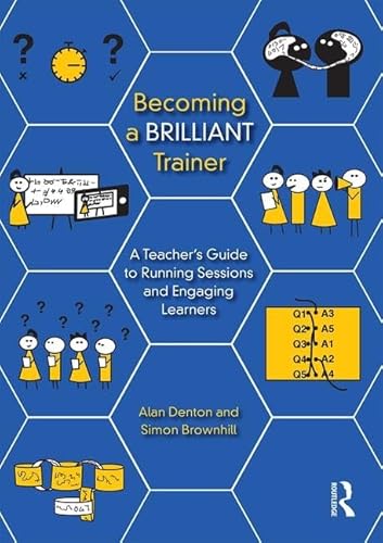 Beispielbild fr Becoming a Brilliant Trainer: A Teacher  s Guide to Running Sessions and Engaging Learners zum Verkauf von WorldofBooks